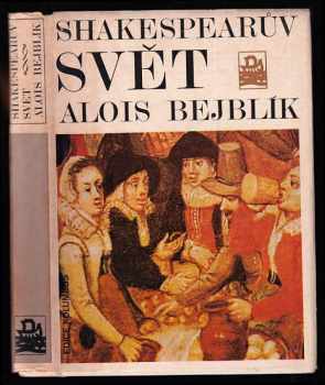 Alois Bejblík: Shakespearův svět