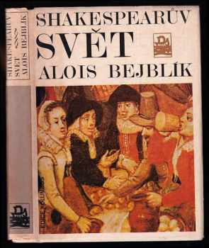 Alois Bejblík: Shakespearův svět