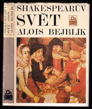 Alois Bejblík: Shakespearův svět