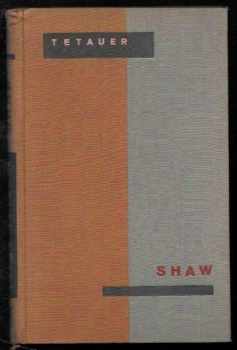 Shaw : ideologie a dramatika - Frank Tetauer (1929, Družstevní práce) - ID: 190509