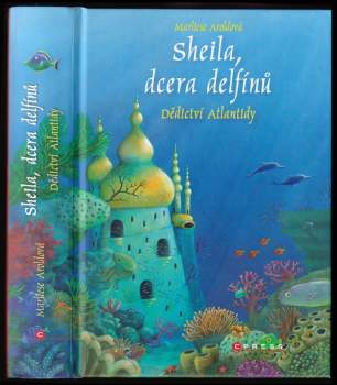 Aroldová Marliese: Sheila, dcera delfínů: Dědictví Atlantidy
