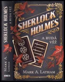 Mark Latham: Sherlock Holmes a Rudá věž