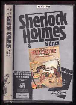 Sherlock Holmes a ti druzí : čtení o detektivech a detektivkách - Pavel Grym (1988, Vyšehrad) - ID: 205448