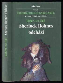 Robert Lee Hall: Sherlock Holmes odchází