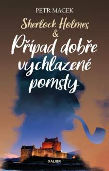 Petr Macek: Sherlock Holmes & Případ dobře vychlazené pomsty