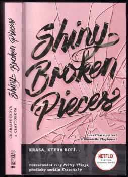 Shiny broken pieces - Dhonielle Clayton, Sona Charaipotra (2021, Slovart) - ID: 2201247