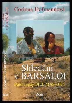 Shledání v Barsaloi : další osudy bílé Masajky - Corinne Hofmann (2006, Ikar) - ID: 810968