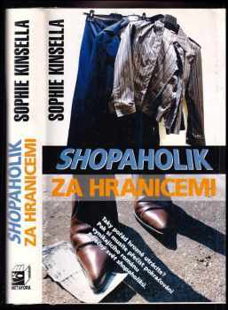 Shopaholik za hranicemi - Sophie Kinsella (2004, Metafora) - ID: 648300