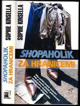 Shopaholik za hranicemi - Sophie Kinsella (2004, Metafora) - ID: 732672