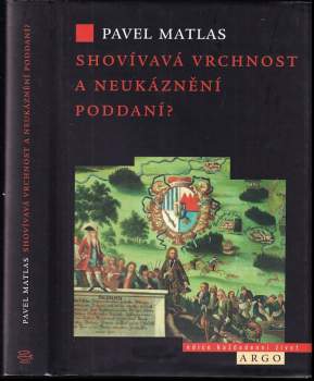 Shovívavá vrchnost a neukáznění poddaní?