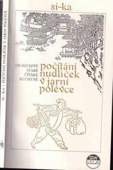 Počítání nudliček v jarní polévce : 150 receptů staré čínské kuchyně - Vladimír Sís (1991, Kredit) - ID: 493693