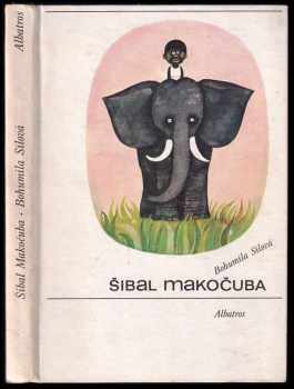 Šibal Makočuba - Bohumila Sílová (1974, Albatros) - ID: 133984