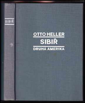 Otto Heller: Sibiř : druhá Amerika
