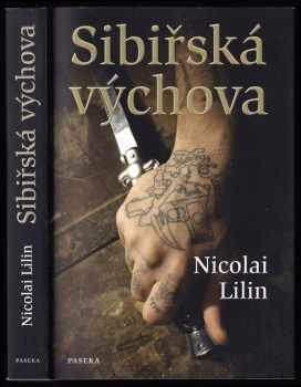 Nicolai Lilin: Sibiřská výchova