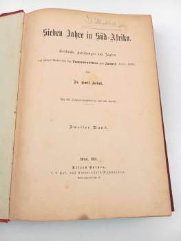 Emil Holub: Sieben Jahre in Süd-Afrika Erlebnisse, Forschungen und Jagden auf meinen Reisen von den Diamantfeldern zum Zambesi (1872-1879)
