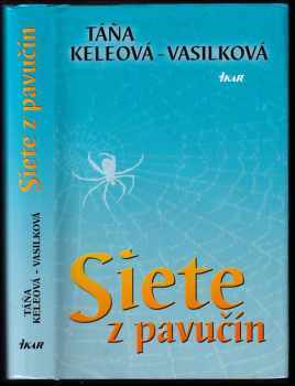 Siete z pavučín - Táňa Keleová-Vasilková (2003, Ikar) - ID: 2104102