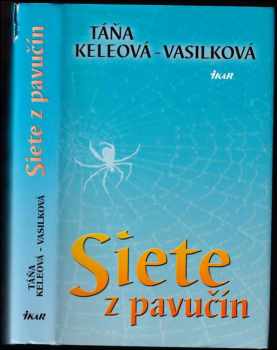 Siete z pavučín - Táňa Keleová-Vasilková (2003, Ikar) - ID: 505586