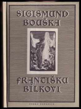 Sigismund Bouška: Sigismund Bouška Františku Bílkovi : (korespondence z let 1895-1916)