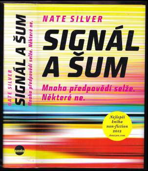 Signál a šum : mnoho předpovědí selže, některé ne