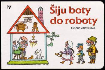 Helena Zmatlíková: Šiju boty do roboty