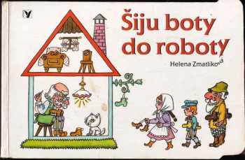 Šiju boty do roboty - Helena Zmatlíková (2002, Albatros) - ID: 589541