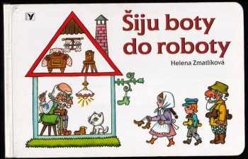 Helena Zmatlíková: Šiju boty do roboty : výbor z lidové poezie