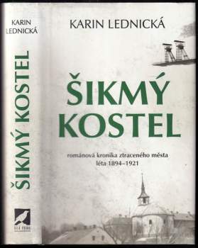 Šikmý kostel : románová kronika ztraceného města : léta 1894-1921