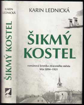 Šikmý kostel : románová kronika ztraceného města : léta 1894-1921 - Karin Lednická (2020, Bílá vrána) - ID: 715788