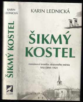 Šikmý kostel : románová kronika ztraceného města : léta 1894-1921 - Karin Lednická (2020, Bílá vrána) - ID: 2112249