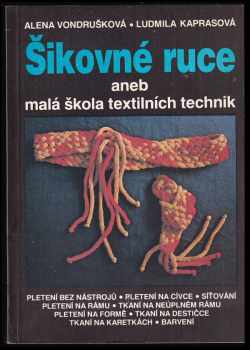 Šikovné ruce, aneb, Malá škola textilních technik