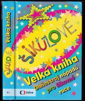 Šikulové : i malé ruce dokážou velké věci! - Petra Gherbetz, Jiří Bína, Karla Macurová, Radana Lipusová (2016, Česká televize) - ID: 1895148