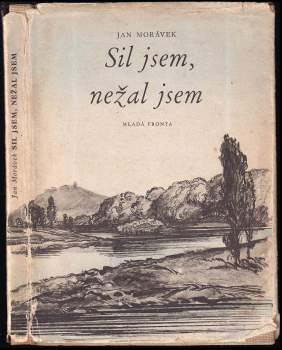 Sil jsem, nežal jsem