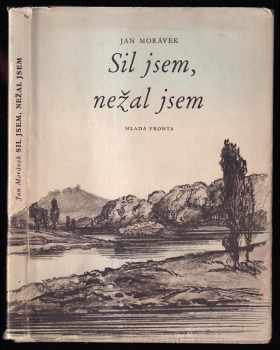 Sil jsem, nežal jsem