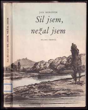 Sil jsem, nežal jsem