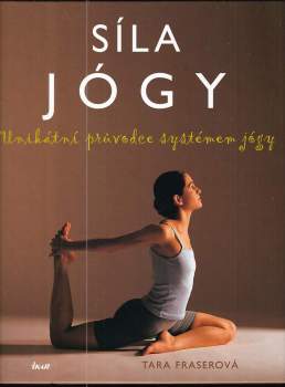Síla jógy : unikátní průvodce systémem jógy