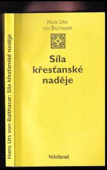 Hans Urs von Balthasar: Síla křesťanské naděje