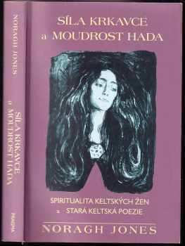 Síla krkavce a moudrost hada : spiritualita keltských žen a stará keltská poezie
