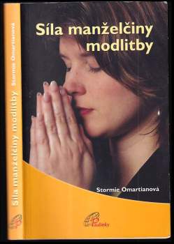 Stormie Omartian: Síla manželčiny modlitby
