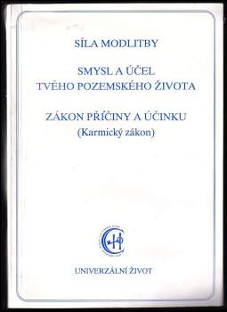 Síla modlitby, Smysl a účel tvého pozemského života, Zákon příčiny a účinku (Karmický zákon)