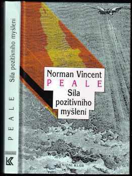 Síla pozitivního myšlení - Norman Vincent Peale (1994, Knižní klub) - ID: 747740
