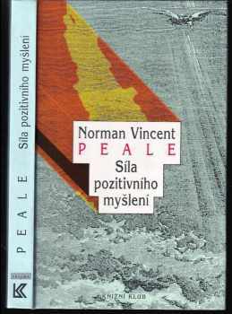 Síla pozitivního myšlení - Norman Vincent Peale (1994, Knižní klub) - ID: 833063