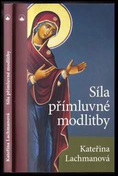 Kateřina Lachmanová: Síla přímluvné modlitby
