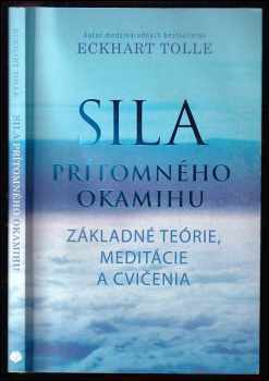 Eckhart Tolle: Sila prítomného okamihu