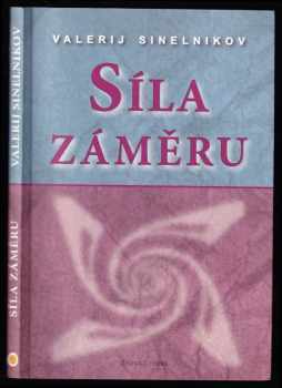 Valerij Vladimirovič Sinel‘nikov: Síla záměru