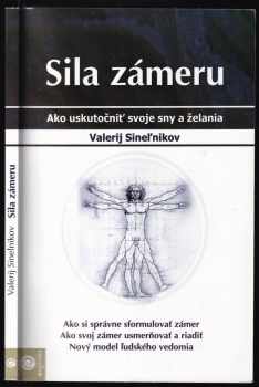 Sila zámeru : ako uskutočniť svoje sny a túžby