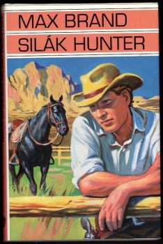 Max Brand: Silák Hunter