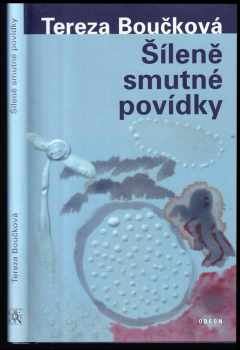 Šíleně smutné povídky - Tereza Boučková (2013, Odeon) - ID: 1687231