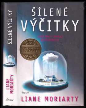 Liane Moriarty: Šílené výčitky