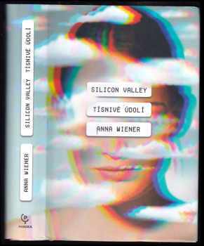 Anna Wiener: Silicon Valley