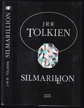 J. R. R Tolkien: Silmarillion : mýty a legendy Středozemě